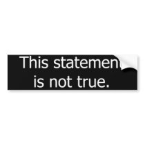 This statement is not true bumper stickers by evardsson This statement is not true bumper stickers