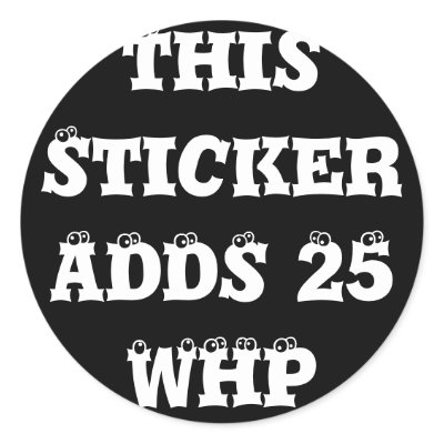 This Sticker ADDS 25 WHP by AWDaholic