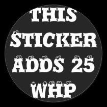This Sticker ADDS 25 WHP