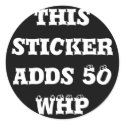 This sticker adds 50 WHP by AWDaholic This sticker adds 50 WHP