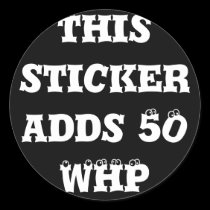 This sticker adds 50 WHP