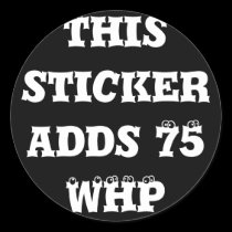 This sticker adds 75 WHP