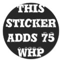 This sticker adds 75 WHP by AWDaholic This sticker adds 75 WHP