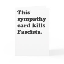This Sympathy Card Kills Fascists