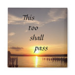 This too shall pass magnet