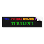 This Vehicle Breaks For TURTLES!! Bumper Sticker