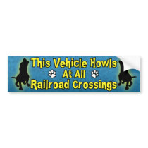 This Vehicle Howls at Railroads Bumper Sticker bumper stickers