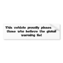 This vehicle proudly pisses off those who belie... bumper stickers