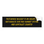 This whole bailout is an excuse to nationalize ... bumper sticker