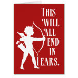 This Will All End in Tears Greeting Card