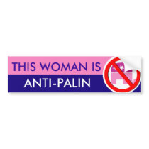This Woman is Anti-Palin Bumper Sticker bumper stickers