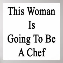 This Woman Is Going To Be A Chef Poster