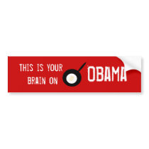 thisisyourbrainonobama, This is your brain on, ... bumper stickers