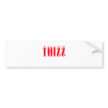 Thizz Bumper Sticker