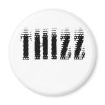 Thizz magnets