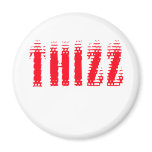 Thizz magnets