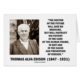 Thomas Edison Doctor Of Future Give No Medicine Card