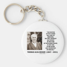 Thomas Edison Doctor Of Future Give No Medicine Key Chains