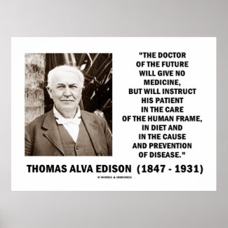 Thomas Edison Doctor Of Future Give No Medicine Print