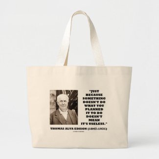 Thomas Edison Doesn't Mean Its Useless Quote Canvas Bag