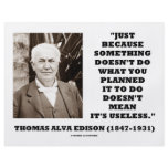 Thomas Edison Doesn't Mean Its Useless Quote flyers