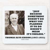 Thomas Edison Doesn't Mean Its Useless Quote mousepads by wordsunwords Thomas Edison Doesn't Mean Its Useless Quote mousepads