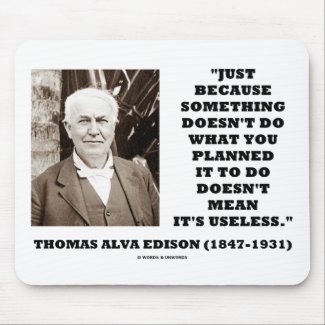 Thomas Edison Doesn't Mean Its Useless Quote Mouse Pads