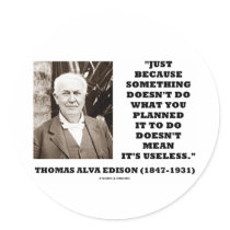 Thomas Edison Doesn't Mean Its Useless Quote Sticker