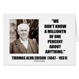 Thomas Edison Don't Know Millionth Of One Percent Cards