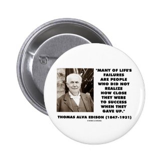 Thomas Edison Failures Close To Success Gave Up Pinback Buttons