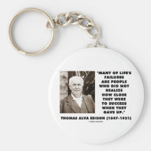 Thomas Edison Failures Close To Success Gave Up Key Chain
