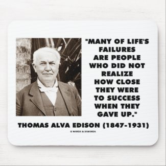Thomas Edison Failures Close To Success Gave Up Mouse Pad