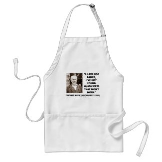 Thomas Edison Not Failed 10,000 Ways Won't Work apron