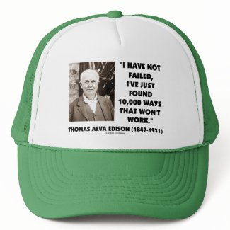 Thomas Edison Not Failed 10,000 Ways Won't Work hat