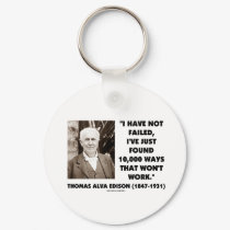 Thomas Edison Not Failed 10,000 Ways Won't Work keychains