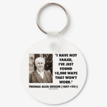 Thomas Edison Not Failed 10,000 Ways Won't Work keychains