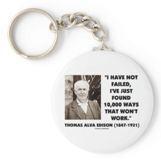 Thomas Edison Not Failed 10,000 Ways Won't Work keychain