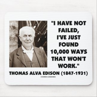 Thomas Edison Not Failed 10,000 Ways Won't Work mousepad