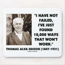 Thomas Edison Not Failed 10,000 Ways Won't Work Mouse Pad
