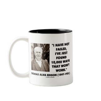 Thomas Edison Not Failed 10,000 Ways Won't Work mug