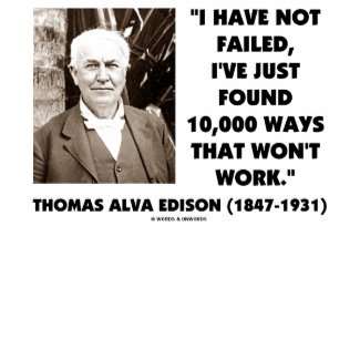 Thomas Edison Not Failed 10,000 Ways Won't Work shirt
