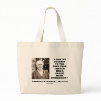 Thomas Edison Owe Success Never Had Clock Workroom bags by wordsunwords Thomas Edison Owe Success Never Had Clock Workroom bags