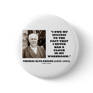 Thomas Edison Owe Success Never Had Clock Workroom button