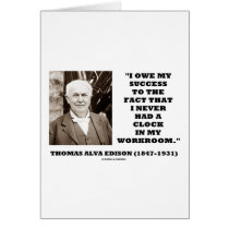 Thomas Edison Owe Success Never Had Clock Workroom cards by wordsunwords Thomas Edison Owe Success Never Had Clock Workroom cards