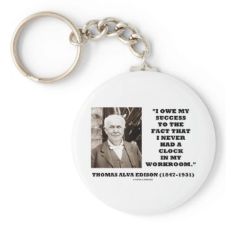 Thomas Edison Owe Success Never Had Clock Workroom keychain
