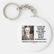 Thomas Edison Owe Success Never Had Clock Workroom Key Chains