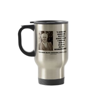 Thomas Edison Owe Success Never Had Clock Workroom mug