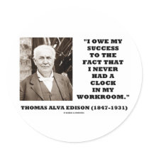 Thomas Edison Owe Success Never Had Clock Workroom stickers by wordsunwords Thomas Edison Owe Success Never Had Clock Workroom stickers