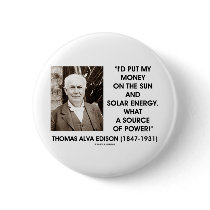Thomas Edison Sun Solar Energy Source Of Power buttons by wordsunwords Thomas Edison Sun Solar Energy Source Of Power buttons