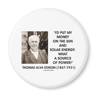 Thomas Edison Sun Solar Energy Source Of Power magnet